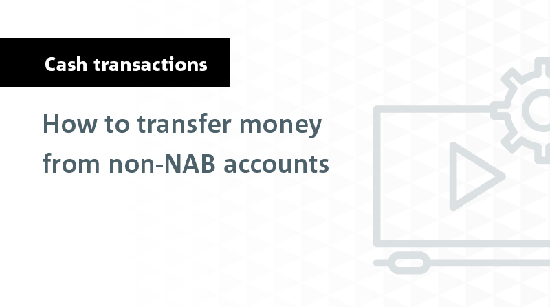 How To Transfer Money To Non NAB Accounts